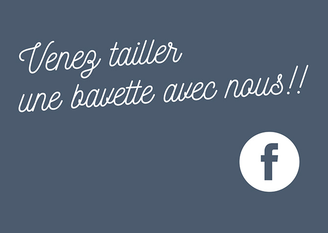 Venez tailler une bavette avec nous sur Facebook